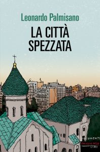 Leonardo Palmisano – La città spezzata (2021)