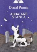 Daniel Pennac - Abbaiare stanca (2016)