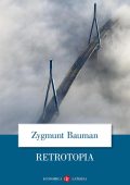 Zygmunt Bauman - Retrotopia (2017)