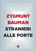 Zygmunt Bauman - Stranieri alle porte (2016)