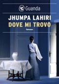 Jhumpa Lahiri - Dove mi trovo (2018)