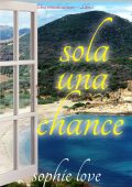 Sophie Love - Sola una chance. Una veranda sul mare Libro 2 (2023)