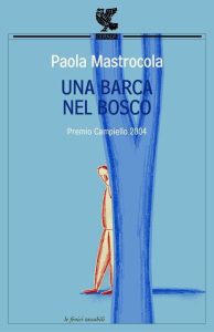 Paola Mastrocola – Una barca nel bosco (2013)