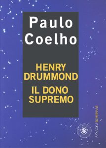 Paulo Coelho – Henry Drummond. Il dono supremo (2014)