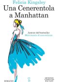 Felicia Kingsley - Una Cenerentola a Manhattan (2018)