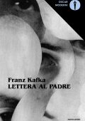 Franz Kafka - Lettera al padre - Gli otto quaderni in ottavo - Considerazioni sul peccato, il dolore, la speranza e la vera via (2020)