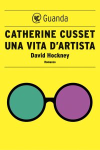 Catherine Cusset – Una vita d’artista. David Hockney (2020)