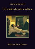 Gaetano Savatteri - Gli uomini che non si voltano (2013)