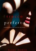 Blake Pierce - Il trucco perfetto. Jessie Hunt Vol. 25 (2023)
