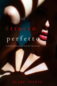 Blake Pierce – Il trucco perfetto. Jessie Hunt Vol. 25 (2023)