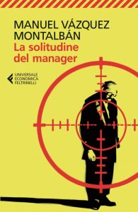 Manuel Vázquez Montalbán – La solitudine del manager (2017)