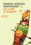 Manuel Vázquez Montalbán - Gli uccelli di Bangkok (2017)