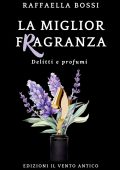 Raffaella Bossi - Delitti e profumi vol. 3. La miglior fragranza (2024)