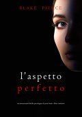 Blake Pierce - L'aspetto perfetto. Jessie Hunt vol. 29 (2024)