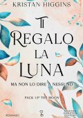 Kristan Higgins - Ti regalo la luna (ma non lo dire a nessuno) (2024)