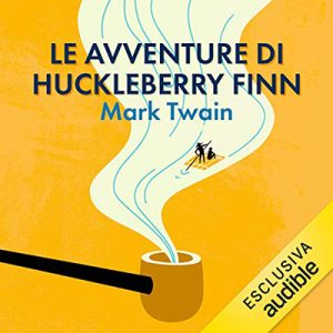 Mark Twain – Le avventure di Huckleberry Finn꞉ Tom Sawyer e Huckleberry Finn 2 (2018) (mp3 – 128 kbps)