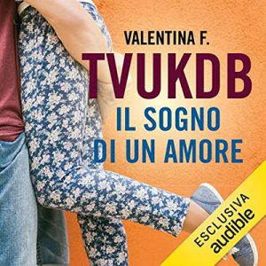 Valentina F. – Il sogno di un amore꞉ TVUKDB 3 (2019) (mp3 – 128 kbps)