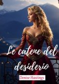 Denise Hastings - Prigionieri del passato Vol. 2. Le Catene del Desiderio (2024)