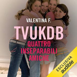 Valentina F. – 4 inseparabili amiche꞉ TVUKDB 5 (2019) (mp3 – 128 kbps)