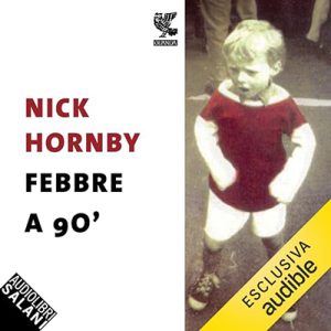 Nick Hornby – Febbre a 90′ (2024) (mp3 – 128 kbps)