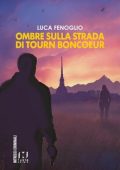 Gabrio Grindatto - Ombre sulla strada di Tourn Boncoeur (2024)