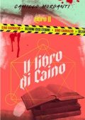 Camillo Morganti - Gino Cagnazzo - Sezione Casi Strani Vol. 2. Il libro di Caino (2023)