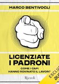 Marco Bentivogli - Licenziate i padroni꞉ Come i capi hanno rovinato il lavoro (2024) (mp3 - 128 kbps)