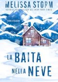 Melissa Storm - La baita nella neve: Cuori d’Alaska (2023)