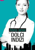 Arlene James - Maitland Maternity Vol. 6. Dolci indizi (2017)