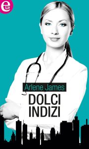 Arlene James – Maitland Maternity Vol. 6. Dolci indizi (2017)