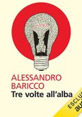 Alessandro Baricco - Tre volte all'alba (2020) (mp3 - 128 kbps)
