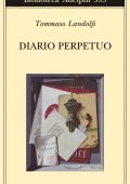 Tommaso Landolfi - Diario perpetuo Elzeviri 1967-1978 (2012)