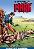 img Il Comandante Mark a colori 101 - Il forte del massacro (RCS 2022-05-17)