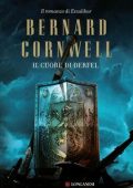 Bernard Cornwell - Il cuore di Derfel (2012)
