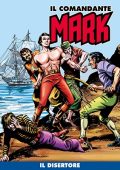 img Il Comandante Mark a colori 114 - Il disertore (RCS 2022-08-16)