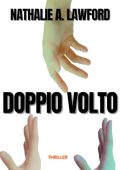 NATHALIE A. LAWFORD  - DOPPIO VOLTO Un romanzo thriller psicologico avvincente (la magnifica bellezza del crimine Vol. 1) (2023)