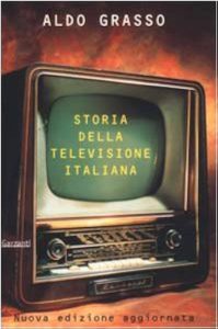 Aldo Grasso – Storia della televisione italiana. I 50 anni della televisione (1992) PDF