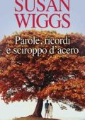 Susan Wiggs - Parole, ricordi e sciroppo d'acero (2016)