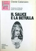 Cleide Catanzaro - l salice e la betulla. Costanza d'Altavilla quasi una biografia (1981) PDF