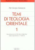 Pier Giorgio Gianazza - Temi di teologia orientale. Presentazione di Dimitrios Salachas esarca apostolico in Grecia (Vol. 1) (2010) PDF