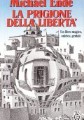 Michael Ende - La prigione della libertà (1995)