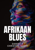 Danielle  C. Scott  - AFRIKAAN BLUES: Un romanzo thriller adrenalinico (Africa noir: serie di romanzi thriller psicologici e polizieschi Vol. 2) (2023)