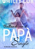 Whitley Cox - Ballando con il papà single (2023)
