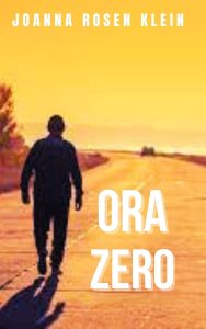 JOANNA ROSEN KLEIN  – ORA ZERO: Thriller psicologico adrenalinico (LE RIGHE DEL CRIMINE§: serie di romanzi thriller e noir Vol. 2) (2023)