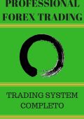 Giorgio Strani  - Professional Forex Trading: Trading System Completo (2019)
