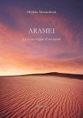 Michela Alessandroni - Aramei. Le oscure origini di un popolo (2012)