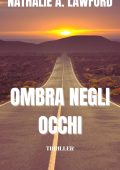 NATHALIE A. LAWFORD - OMBRA NEGLI OCCHI Un romanzo thriller psicologico emozionante (la magnifica bellezza del crimine Vol. 2) (2023)
