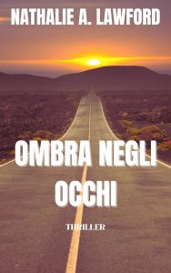 NATHALIE A. LAWFORD – OMBRA NEGLI OCCHI Un romanzo thriller psicologico emozionante (la magnifica bellezza del crimine Vol. 2) (2023)