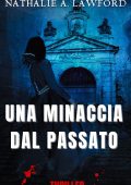 NATHALIE A. LAWFORD  - UNA MINACCIA DAL PASSATO (la magnifica bellezza del crimine Vol. 3) (2023)