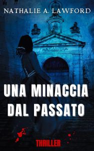 NATHALIE A. LAWFORD  – UNA MINACCIA DAL PASSATO (la magnifica bellezza del crimine Vol. 3) (2023)